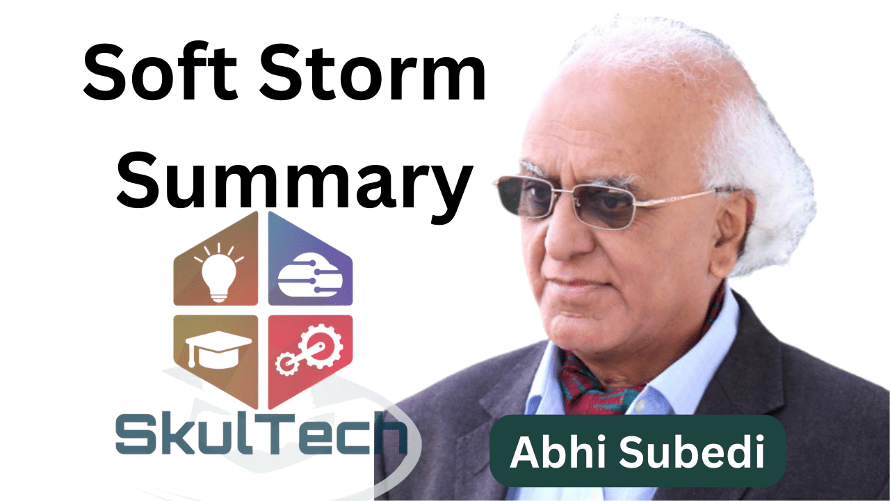Soft Storm Summary & Exercise by Abhi Subedi
