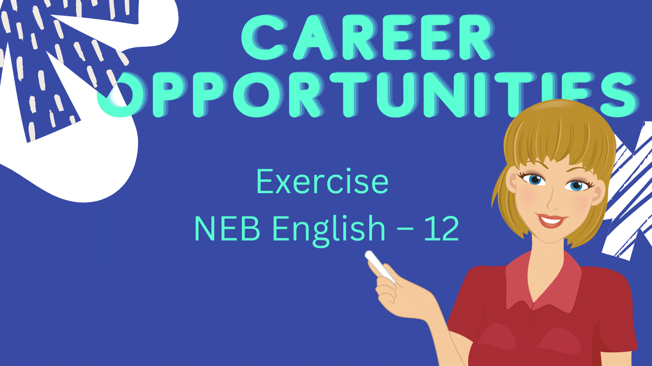 Career Opportunities | Exercise NEB English - 12