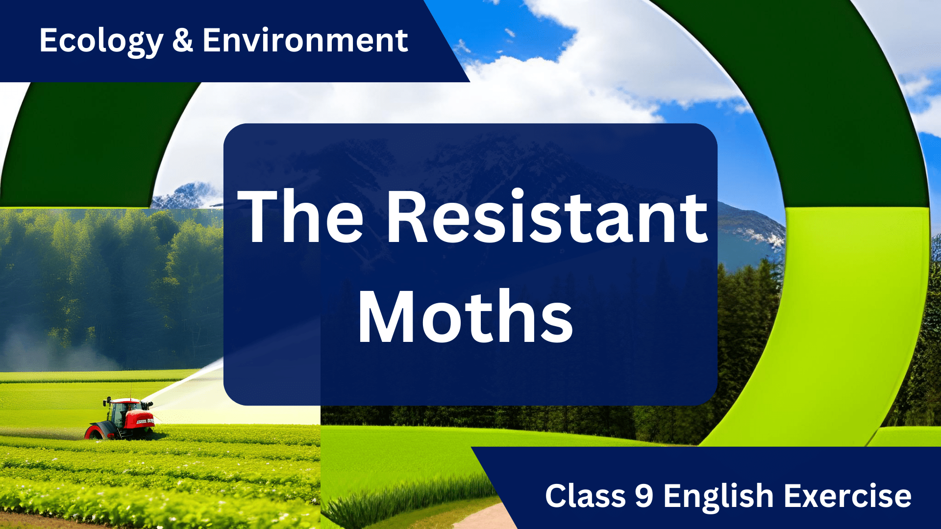 Unit-7 Ecology & Environment: The Resistant Moths - Class 9 English Exercise