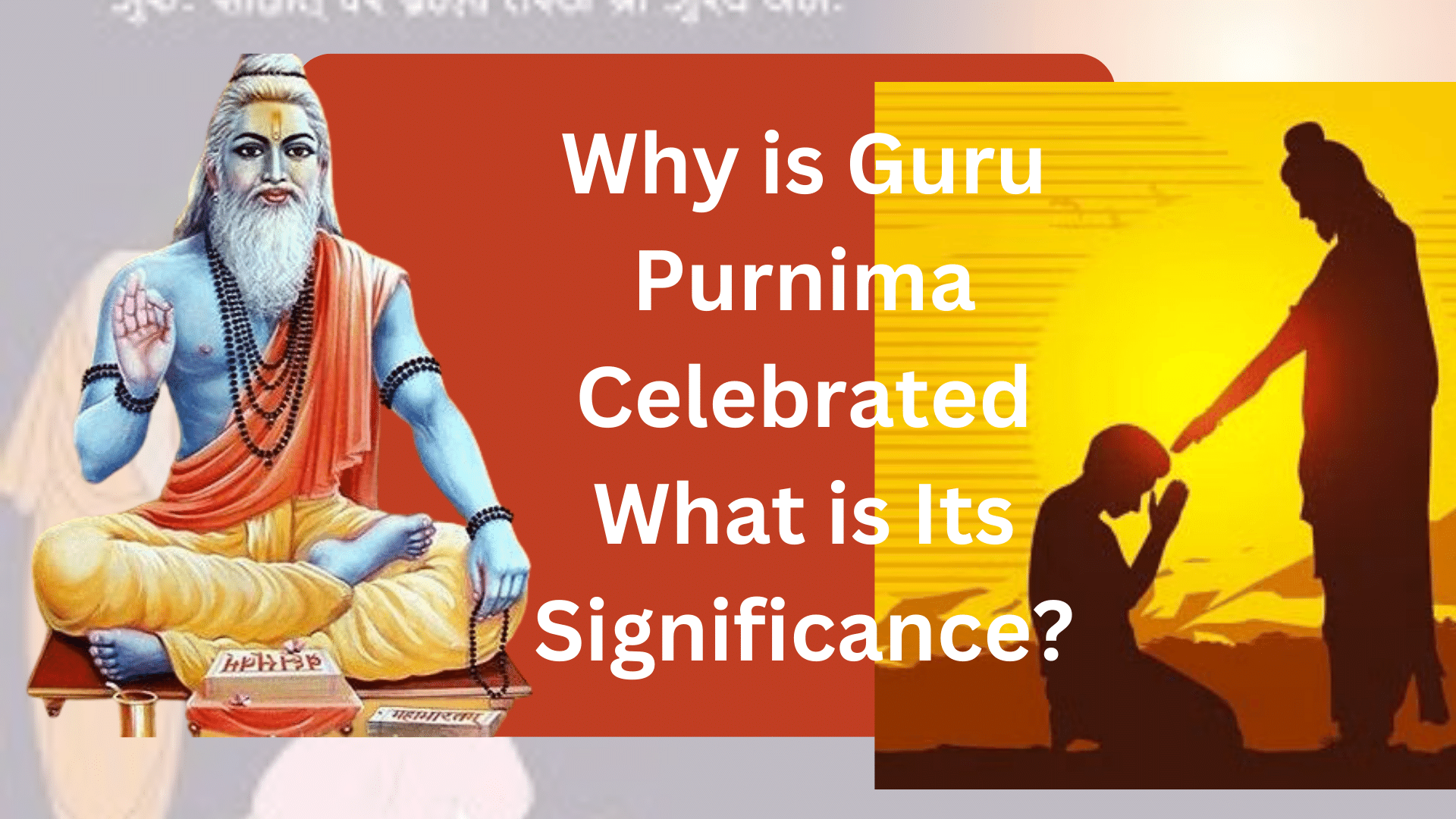 Why is Guru Purnima Celebrated, and What is Its Significance?